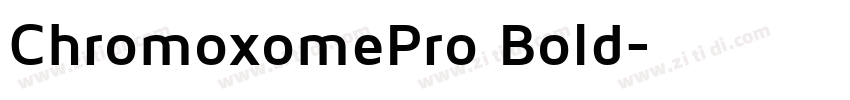 ChromoxomePro Bold字体转换